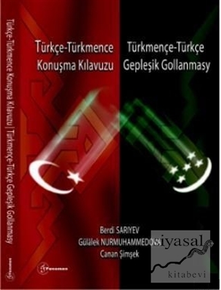 Türkçe - Türkmence / Türkmence - Türkçe Konuşma Kılavuzu Berdi Sarıyev