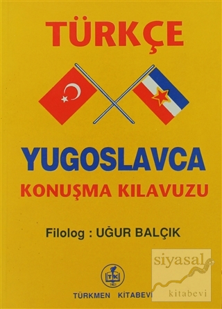 Türkçe - Yugoslavca Konuşma Kılavuzu Uğur Balçık