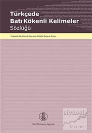 Türkçede Batı Kökenli Kelimeler Sözlüğü Kolektif