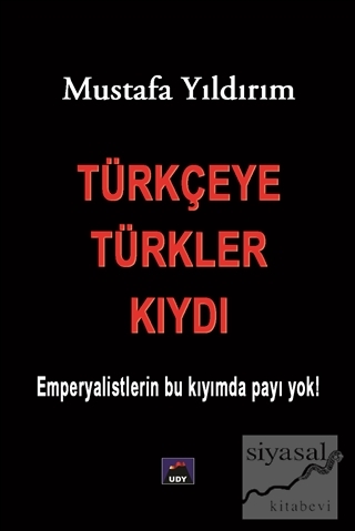 Türkçeye Türkler Kıydı Mustafa Yıldırım
