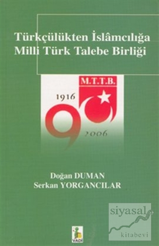 Türkçülükten İslamcılığa Milli Türk Talebe Birliği Doğan Duman