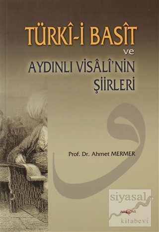 Türki-i Basit ve Aydınlı Visali'nin Şiirleri Ahmet Mermer