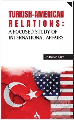 Turkish-American Relations: A Focused Study of International Affairs H
