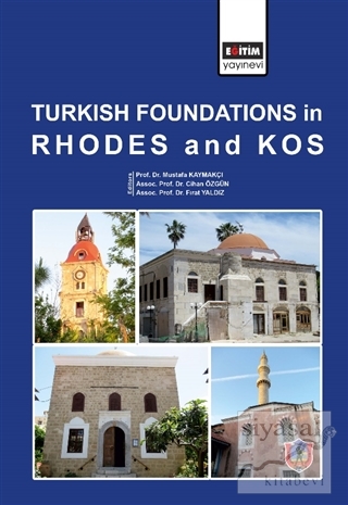 Turkish Foundations in Rhodes and Kos (Ciltli) Mustafa Kaymakçı