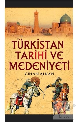 Türkistan Tarihi ve Medeniyeti Cihan Alkan
