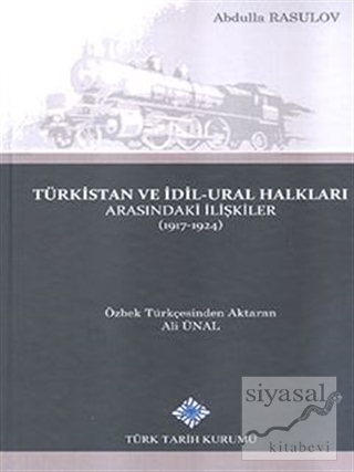 Türkistan ve İdil-Ural Halkları Arasındaki İlişkiler (1917-1924) (Cilt