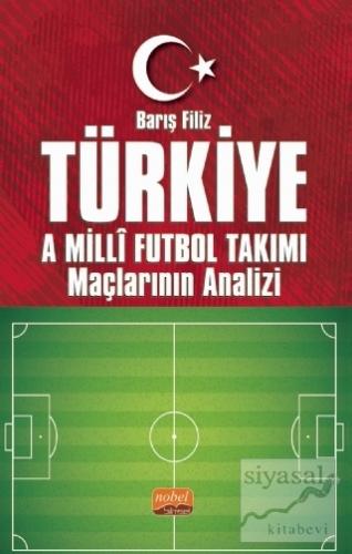 Türkiye A Milli Futbol Takımı Maçlarının Analizi Barış Filiz