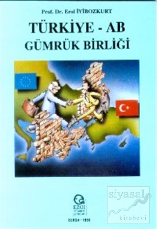 Türkiye - AB Gümrük Birliği Erol İyibozkurt