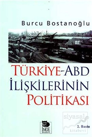 Türkiye-ABD İlişkilerinin Politikası Burcu Bostanoğlu