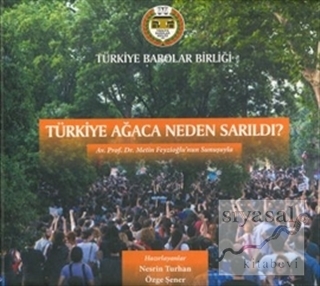 Türkiye Ağaca Neden Sarıldı? (Ciltli) Kolektif