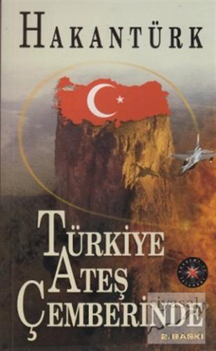 Türkiye Ateş Çemberinde Hakan Türk