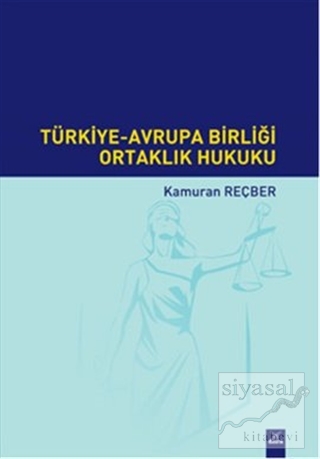 Türkiye-Avrupa Birliği Ortaklık Hukuku Kamuran Reçber
