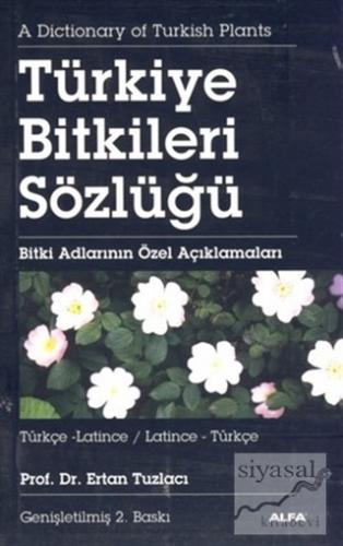 Türkiye Bitkiler Sözlüğü Türkçe-Latince / Latince-Türkçe Ertan Tuzlacı