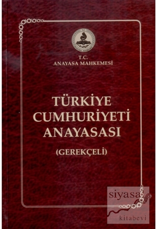 Türkiye Cumhuriyeti Anayasası (Gerekçeli) (Ciltli) Yunus Emre Yılmazoğ