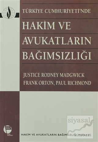 Türkiye Cumhuriyeti'nde Hakim ve Avukatların Bağımsızlığı Rodney Madgw
