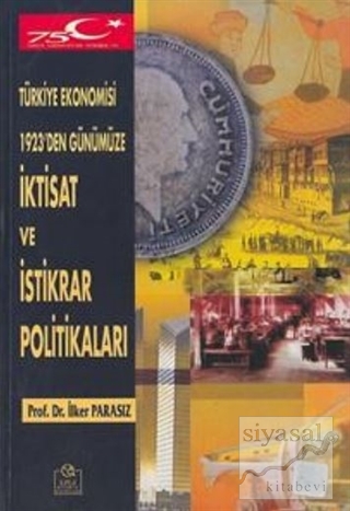 Türkiye Ekonomisi 1923'den Günümüze İktisat ve İstikrar Politikaları M