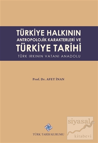 Türkiye Halkının Antropolojik Karakterleri ve Türkiye Tarihi Türk Irkı