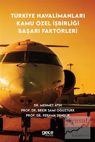 Türkiye Havalimanları Kamu Özel İşbirliği Başarı Faktörleri Mehmet Atı