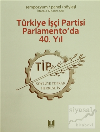Türkiye İşçi Partisi Parlamento'da 40. Yıl Derleme