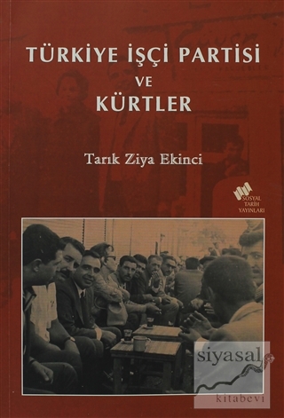 Türkiye İşçi Partisi ve Kürtler Tarık Ziya Ekinci