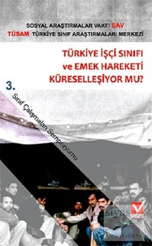 Türkiye İşçi Sınıfı ve Emek Hareketi Küreselleşiyor mu? Kolektif
