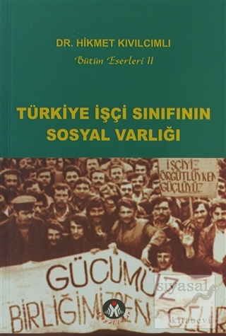 Türkiye İşçi Sınıfının Sosyal Varlığı Hikmet Kıvılcımlı