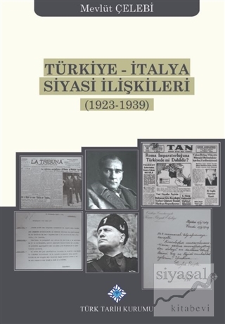 Türkiye-İtalya Siyasi İlişkileri (1923-1939) (Ciltli) Mevlüt Çelebi