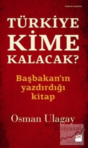 Türkiye Kime Kalacak? Osman Ulagay