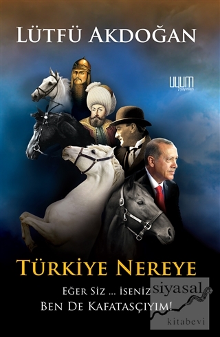Türkiye Nereye Lütfü Akdoğan