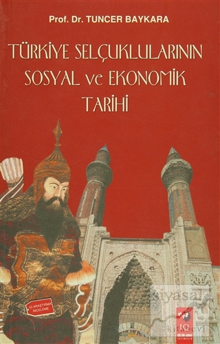 Türkiye Selçuklularının Sosyal ve Ekonomik Tarihi Tuncer Baykara