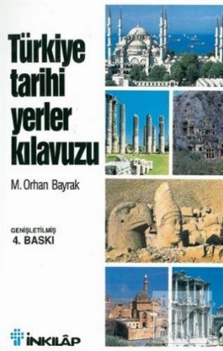 Türkiye Tarihi Yerler Kılavuzu M. Orhan Bayrak