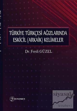 Türkiye Türkçesi Ağızlarında Eskicil (Arkaik) Kelimeler Ferdi Güzel