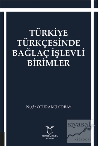 Türkiye Türkçesinde Bağlaç İşlevli Birimler Nigar Oturakçı Orbay