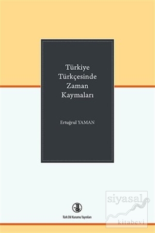 Türkiye Türkçesinde Zaman Kaymaları Ertuğrul Yaman