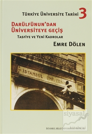 Türkiye Üniversite Tarihi 3 - Darülfünun'dan Üniversiteye Geçiş (Ciltl