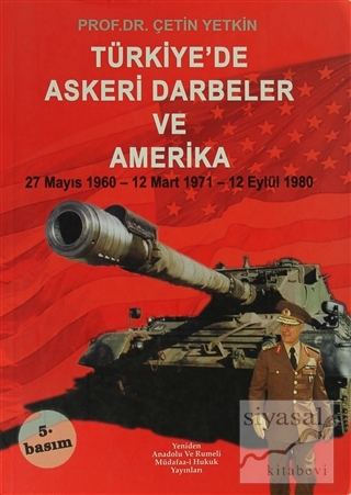 Türkiye'de Askeri Darbeler ve Amerika Çetin Yetkin