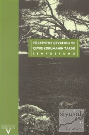 Türkiye'de Çevrenin ve  Çevre Korumanın Tarihi Sempozyumu