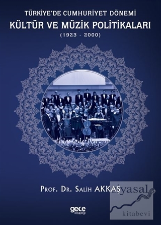 Türkiye'de Cumhuriyet Dönemi Kültür ve Müzik Politikaları (1923-2000) 