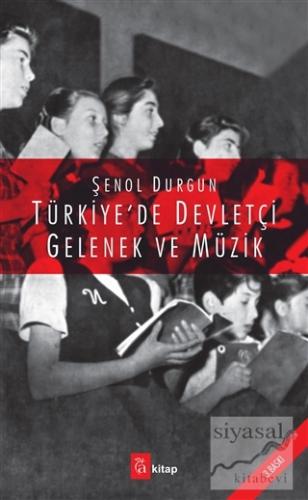 Türkiye'de Devletçi Gelenek ve Müzik Şenol Durgun