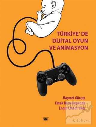 Türkiye'de Dijital Oyun ve Animasyon Haşmet Gürçay