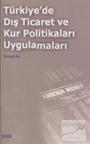 Türkiye'de Dış Ticaret ve Kur Politikaları Uygulamaları Ahmet Ay