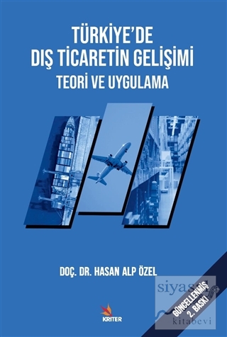 Türkiye'de Dış Ticaretin Gelişimi Teori ve Uygulama Hasan Alp Özel
