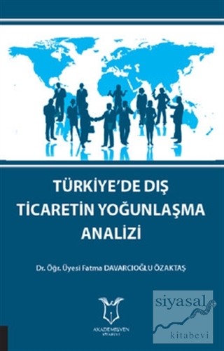 Türkiye'de Dış Ticaretin Yoğunlaşma Analizi Fatma Davarcıoğlu Özaktaş