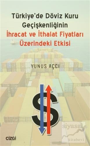 Türkiyede Döviz Kuru Geçişkenliğinin İhracat ve İthalat Fiyatları Üzer