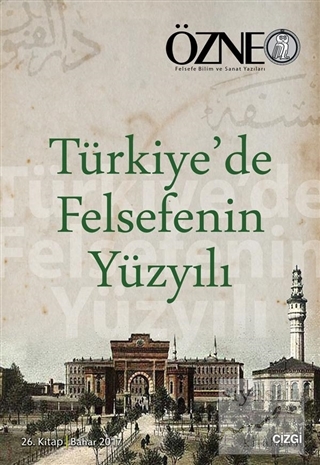 Türkiye'de Felsefenin Yüzyılı - Özne 26. Kitap Betül Çotuksöken