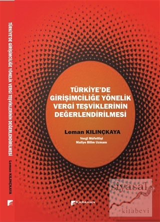 Türkiye'de Girişimciliğe Yönelik Vergi Teşviklerinin Değerlendirilmesi