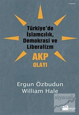 Türkiye'de İslamcılık, Demokrasi ve Liberalizm Ergun Özbudun