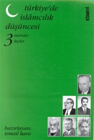 Türkiye'de İslamcılık Düşüncesi Metinler, Kişiler Cilt: 3