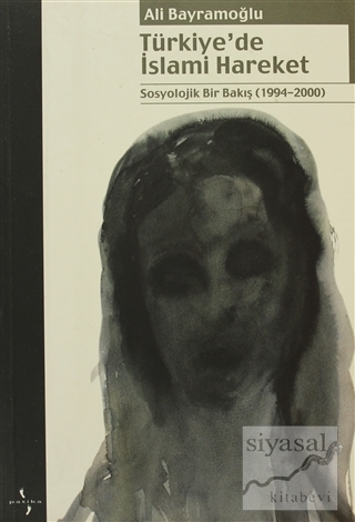 Türkiye'de İslami Hareket Sosyolojik Bir Bakış 1994-2000 Ali Bayramoğl