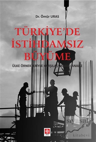 Türkiye'de İstihdamsız Büyüme Ömür Uras